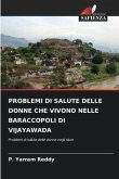 PROBLEMI DI SALUTE DELLE DONNE CHE VIVONO NELLE BARACCOPOLI DI VIJAYAWADA