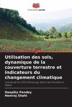 Utilisation des sols, dynamique de la couverture terrestre et indicateurs du changement climatique - Pandey, Deepika;Shahi, Hemraj