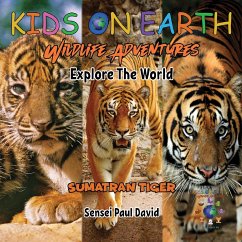 KIDS ON EARTH Wildlife Adventures - Explore The World Sumatran Tiger - Indonesia - David, Sensei Paul