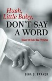 Hush, Little Baby, Don't Say a Word (eBook, ePUB)