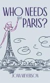 Who Needs Paris? (eBook, ePUB) Who Needs Paris? (eBook, ePUB)