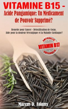 Cover Vitamine B15 - Acide Pangamique: Un Médicament de Pouvoir Supprimé?