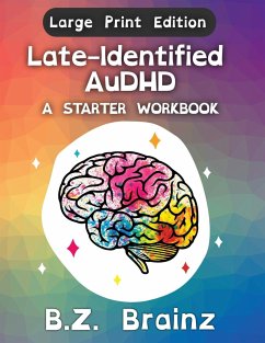 Late-Identified AuDHD (Large Print Edition) - Brainz, B Z