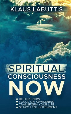 SPIRITUAL CONSCIOUSNESS NOW - Labuttis, Klaus