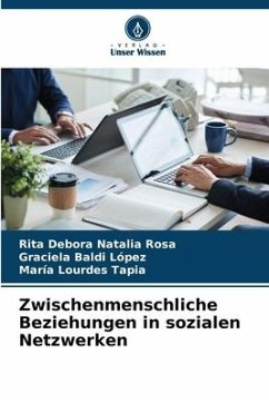 Zwischenmenschliche Beziehungen in sozialen Netzwerken - Rosa, Rita Debora Natalia;Baldi Lopez, Graciela;Lourdes Tapia, María