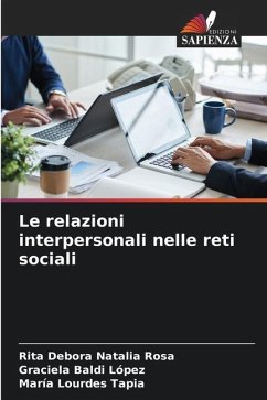 Le relazioni interpersonali nelle reti sociali - Rosa, Rita Debora Natalia;López, Graciela Baldi;Tapia, María Lourdes