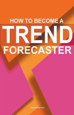 How To Become A Trend Forecaster - Qazi, Adil Masood