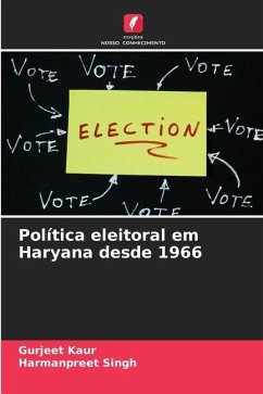 Política eleitoral em Haryana desde 1966 - Kaur, Gurjeet; Singh, Harmanpreet