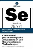Chemie und pharmakologische Anwendungen von Organoselenium-Verbindungen