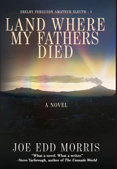 Land Where My Fathers Died - Morris, Joe Edd