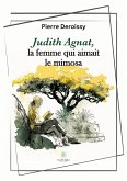 Judith Agnat, la femme qui aimait le mimosa