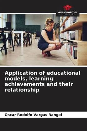 Application of educational models, learning achievements and their relationship Application of educational models, learning achievements and their relationship