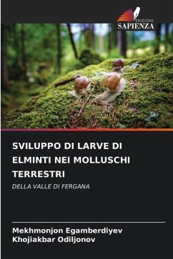 SVILUPPO DI LARVE DI ELMINTI NEI MOLLUSCHI TERRESTRI - Egamberdiyev, Mekhmonjon;Odiljonov, Khojiakbar