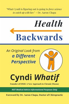 Cover Health Backwards: An Original Look from a Different Perspective (eBook, ePUB)