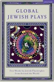 Global Jewish Plays: Five Works by Jewish Playwrights from around the World (eBook, PDF)