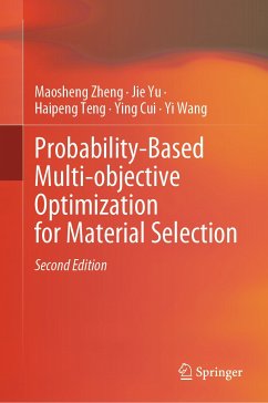 Probability-Based Multi-objective Optimization for Material Selection (eBook, PDF) - Zheng, Maosheng; Yu, Jie; Teng, Haipeng; Cui, Ying; Wang, Yi