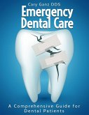 Emergency Dental Care: A Comprehensive Guide for Dental Patients (All About Dentistry) (eBook, ePUB)