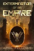 Extermination of an Empire (Empire Series) (eBook, ePUB)