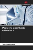 Pediatric anesthesia essentials