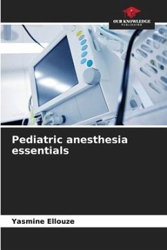 Pediatric anesthesia essentials - Ellouze, Yasmine