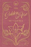 The Golden Rose Of Valenul The Golden Rose Of Valenul