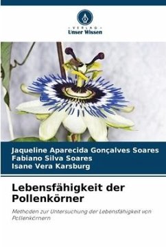 Lebensfähigkeit der Pollenkörner - Soares, Jaqueline Aparecida Gonçalves;Soares, Fabiano Silva;Karsburg, Isane Vera