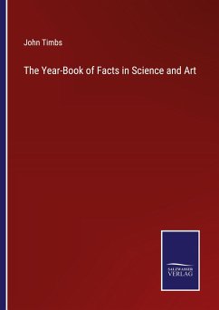 The Year-Book of Facts in Science and Art - Timbs, John