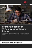 From Heideggerian Ontology to Levinasian Ethics