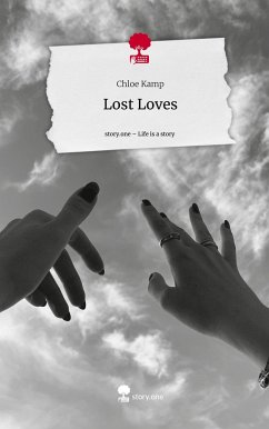 Lost Loves. Life is a Story - story.one - Kamp, Chloe