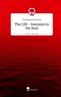 The Lift - Journeys to the Soul. Life is a Story - story.one - Das Dynamische Duo