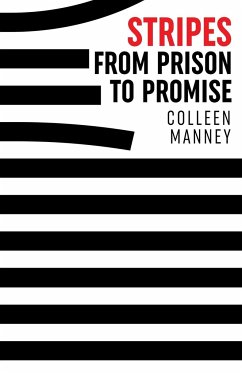 Stripes From Prison to Promise - Manney, Colleen