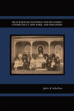 SILAS BARNUM CHATFIELD AND HIS FAMILY - Schellen, Julie K