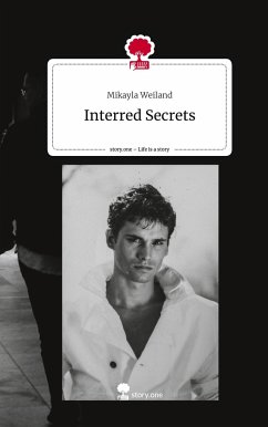 Interred Secrets. Life is a Story - story.one - Weiland, Mikayla