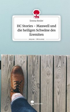 HC Stories - Maxwell und die heiligen Schwäne des Eremiten. Life is a Story - story.one - Bosler, Emma