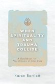 When Spirituality and Trauma Collide (eBook, ePUB)