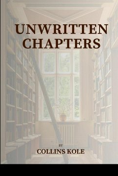 Unwritten Chapters - Collins, Kole