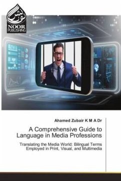 A Comprehensive Guide to Language in Media Professions - Zubair K M A Dr, Ahamed