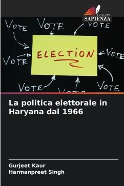 La politica elettorale in Haryana dal 1966 - Kaur, Gurjeet;Singh, Harmanpreet