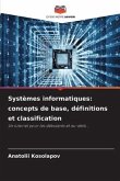 Systèmes informatiques: concepts de base, définitions et classification