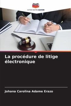 La procédure de litige électronique - Adame Erazo, Johana Carolina