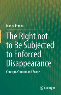 The Right not to Be Subjected to Enforced Disappearance (eBook, PDF) - Pervou, Ioanna