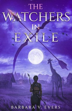 The Watchers in Exile - Evers, Barbara V.