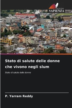 Stato di salute delle donne che vivono negli slum - Reddy, P. Yarram