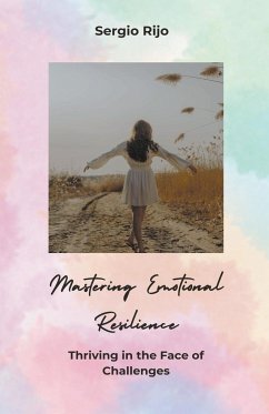Mastering Emotional Resilience - Rijo, Sergio