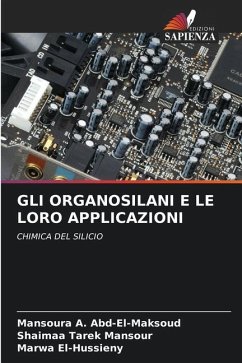 GLI ORGANOSILANI E LE LORO APPLICAZIONI - A. Abd-El-Maksoud, Mansoura;Tarek Mansour, Shaimaa;El-Hussieny, Marwa