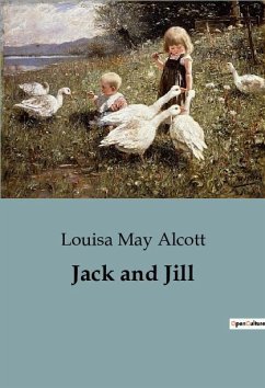 Jack and Jill - Alcott, Louisa May