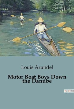 Motor Boat Boys Down the Danube - Arundel, Louis