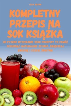 Kompletny Przepis Na Sok KsiĄŻka Cover Kompletny Przepis Na Sok KsiĄŻka