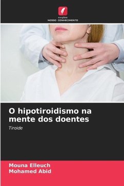 O hipotiroidismo na mente dos doentes - Elleuch, Mouna;Abid, Mohamed