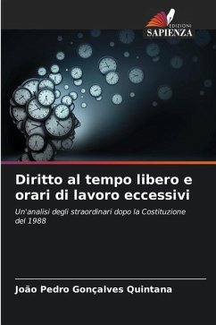 Diritto al tempo libero e orari di lavoro eccessivi - Gonçalves Quintana, João Pedro